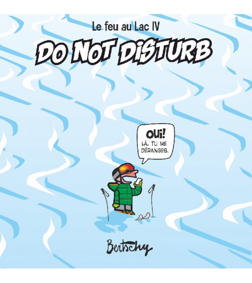 Le Feu au Lac volume IV "DO NOT DISTURB!"